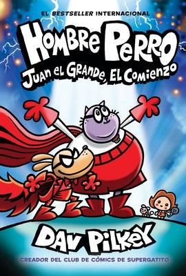 Hombre Perro: Juan El Grande, El Comienzo (Dog Man: Big Jim Begins): Volume 13 by Pilkey, Dav