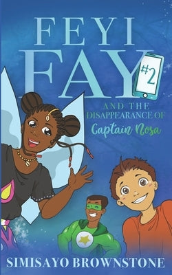 Feyi Fay and the Disappearance of Captain Nosa by Brownstone, Simisayo