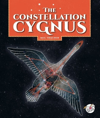 The Constellation Cygnus by Thacher, Meg