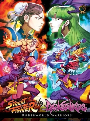 Street Fighter Vs Darkstalkers: Underworld Warriors (Hardcover) by Siu-Chong, Ken