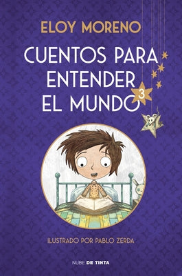 Cuentos Para Entender El Mundo 3 (Edición Ilustrada Con Contenido Extra) / Stori Es to Understand the World, 3 (Ill. Edition) by Moreno, Eloy