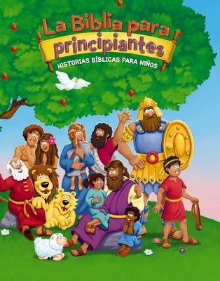 La Biblia Para Principiantes: Historias Bíblicas Para Niños by Pulley, Kelly