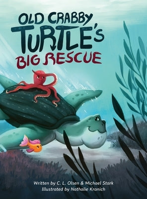 Old Crabby Turtle's Big Rescue by Olsen, C. L.