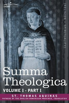 Summa Theologica, Volume 1. (Part I) by St Thomas Aquinas