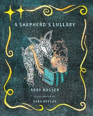 A Shepherd's Lullaby by Rosser, Abby