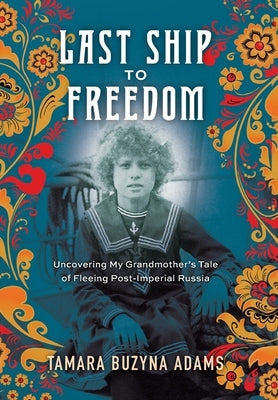 Last Ship to Freedom by Adams, Tamara Buzyna