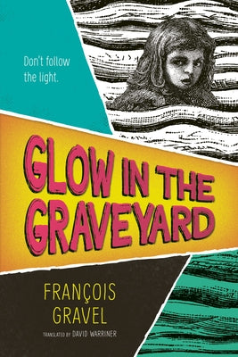 Glow in the Graveyard by Gravel, Fran?ois