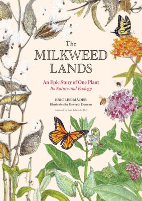 The Milkweed Lands: An Epic Story of One Plant: Its Nature and Ecology by Lee-M&#195;&#164;der, Eric