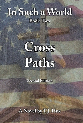 In Such a World: Cross Paths by Hux, T. J.