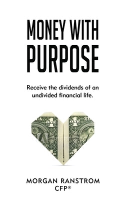 Money With Purpose by Ranstrom, Morgan