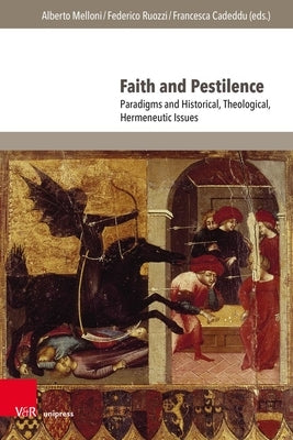 Faith and Pestilence: Paradigms and Historical, Theological, Hermeneutic Issues by Melloni, Alberto