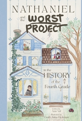 Nathaniel and the Worst Project in the History of the Fourth Grade by Val, Ann