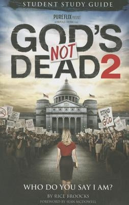 God's Not Dead 2: Who Do You Say I Am? by Broocks, Rice