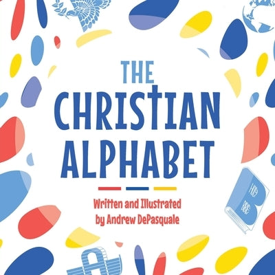 The Christian Alphabet by DePasquale, Andrew