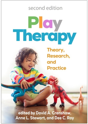 Play Therapy: Theory, Research, and Practice by Crenshaw, David A.