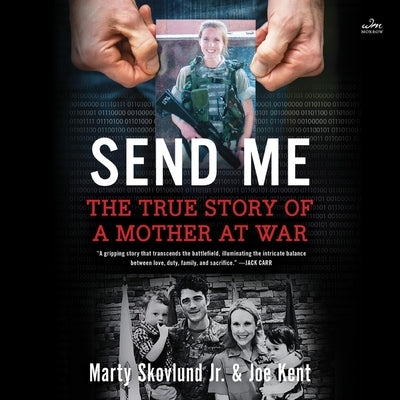 Send Me: The True Story of a Mother at War by Skovlund, Marty