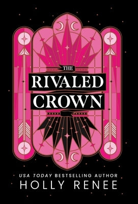 The Rivaled Crown by Renee, Holly