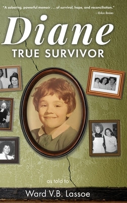 Diane: True Survivor by Lassoe, Ward V. B.