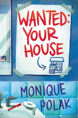 Wanted: Your House by Polak, Monique