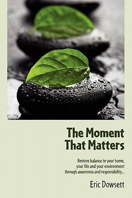 The Moment That Matters by Dowsett, Eric