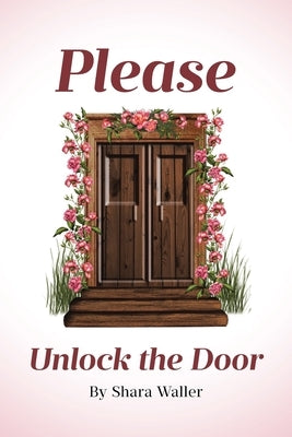 Please Unlock the Door by Waller, Shara