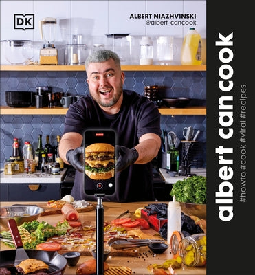 Albert Can Cook: How to Cook Viral Recipes by Niazhvinski, Albert