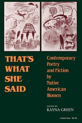 That's What She Said: Contemporary Poetry and Fiction by Native American Women by Green, Rayna