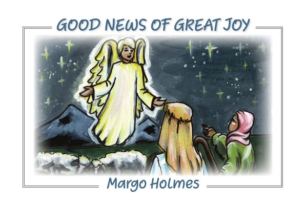 Good News of Great Joy by Holmes, Margo