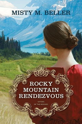 Rocky Mountain Rendezvous by Beller, Misty M.