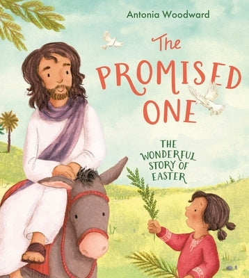 Promised One: The Wonderful Story of Easter by Woodward, Antonia