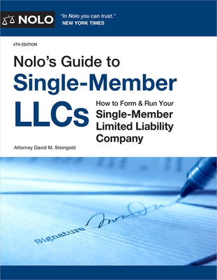 Nolo's Guide to Single-Member Llcs: How to Form & Run Your Single-Member Limited Liability Company by Steingold, David M.