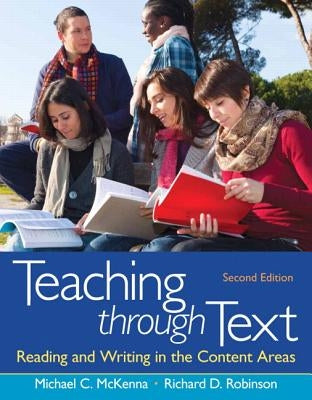 Teaching Through Text: Reading and Writing in the Content Areas by McKenna, Michael