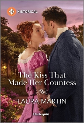 The Kiss That Made Her Countess by Martin, Laura