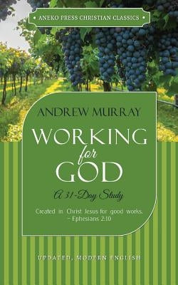 Working for God: A 31-Day Study by Murray, Andrew