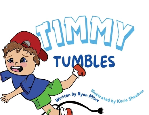 Timmy Tumbles by Milne, Ryan