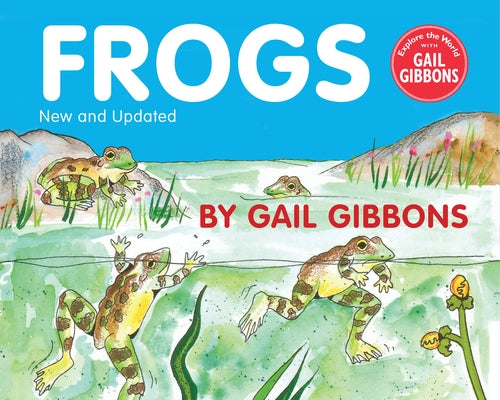 Frogs (New & Updated Edition) by Gibbons, Gail