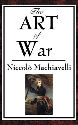 The Art of War by Machiavelli, Niccolo