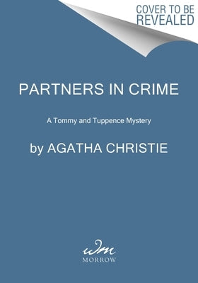 Partners in Crime: A Tommy and Tuppence Collection: The Official Authorized Edition by Christie, Agatha