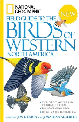 National Geographic Field Guide to the Birds of Western North America by Dunn, Jon L.