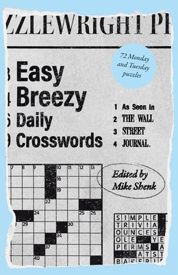 Easy Breezy Daily Crosswords: As Seen in the Wall Street Journal by Shenk, Mike