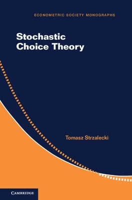 Stochastic Choice Theory by Strzalecki, Tomasz