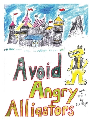 Avoid Angry Alligators by Wright, D. R.