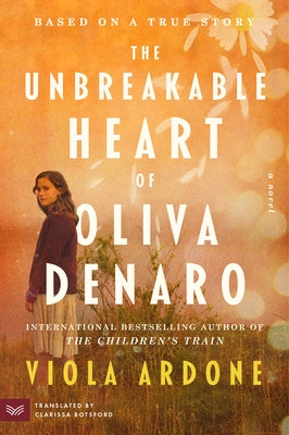 The Unbreakable Heart of Oliva Denaro by Ardone, Viola