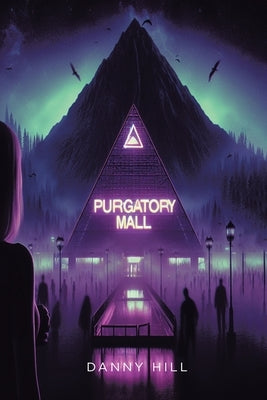 Purgatory Mall by Hill, Danny