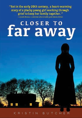 Closer to Far Away by Butcher, Kristin