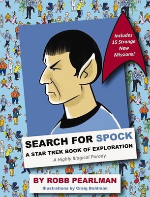 Search for Spock: A Star Trek Book of Exploration: A Highly Illogical Search and Find Parody by Pearlman, Robb