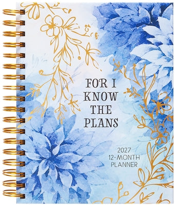 For I Know the Plans (2027 Planner) Spiral Hardcover: 12-Month Weekly Planner by Belle City Gifts
