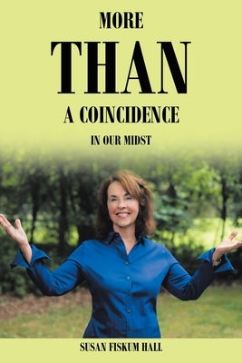 More than a Coincidence in Our Midst by Hall, Susan Fiskum