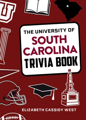 The University of South Carolina Trivia Book by West, Elizabeth Cassidy