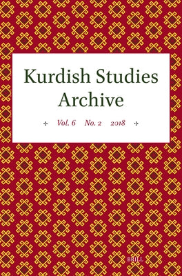 Kurdish Studies Archive: Vol. 6 No. 2 2018 by Van Bruinessen, Martin